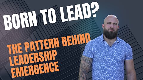 Born to Lead? The Pattern Behind Leadership Emergence