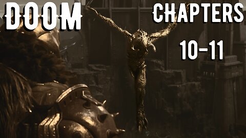 DOOM The Dark Ages CHAPTERS 10-11 WALKTHROUGH | 100% | BIG GUNS!