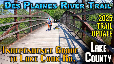 Des Plaines River Trail: Independence Grove to Lake Cook Rd - One Way - June 2025