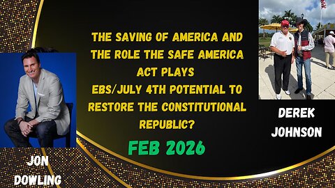 Jon Dowling & Derek Johnson Discuss Latest Updates FEB 2026