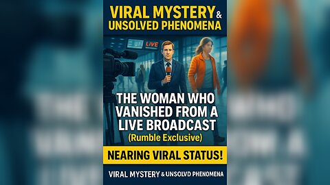 The Woman Who Vanished From a Live Broadcast (Rumble Exclusive)