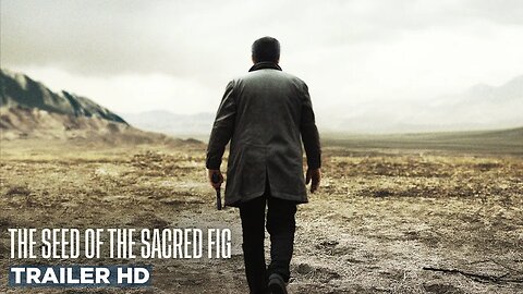 THE SEED OF THE SACRED FIG | Official Trailer HD
