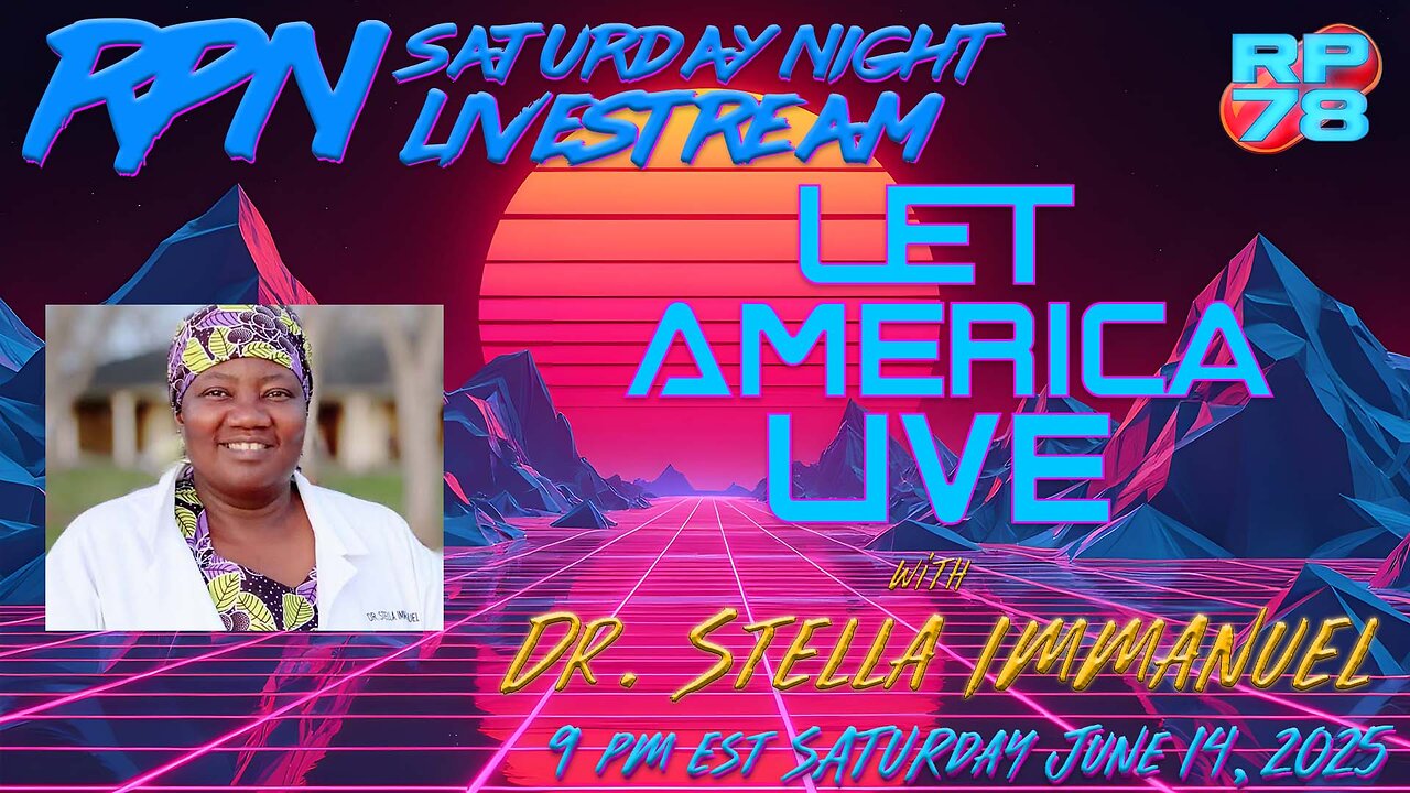 Let America Live with Dr. Stella Immanuel on Sat Night Livestream