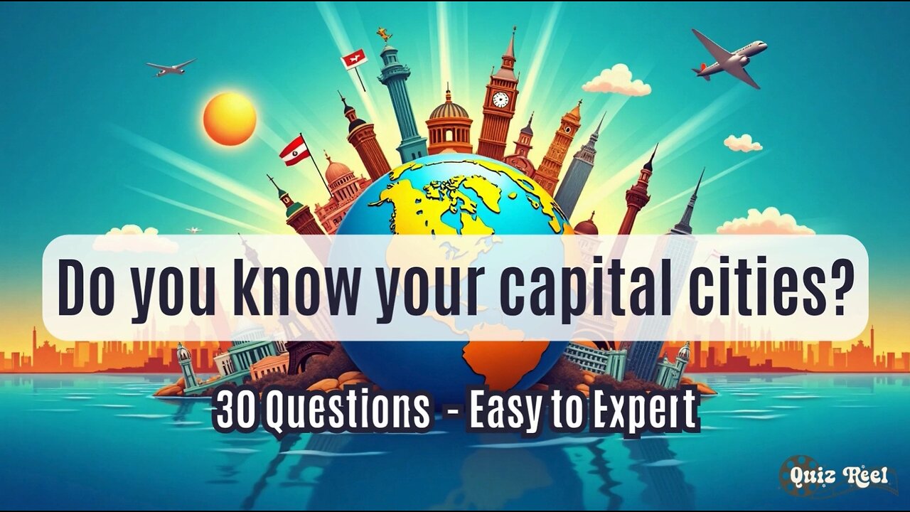 Ultimate Capital Cities Quiz 🌍 | 30 Countries from Easy to Impossible!