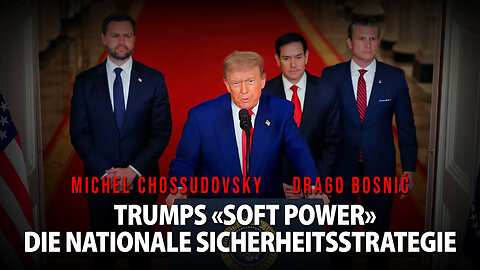 TRUMPS «SOFT POWER» DIE NATIONALE SICHERHEITSSTRATEGIE - MICHEL CHOSSUDOVSKY & DRAGO BOSNIĆ