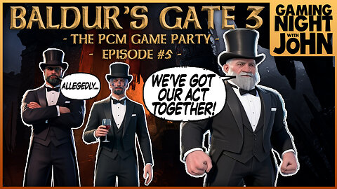 🎮GAME NIGHT! 🎮 | BALDUR'S GATE 3 - THE PCM GAME PARTY #5