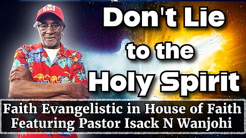 Faith Evangelistic in House of Faith featuring Pastor Isack N. Wanjohi 7-27-25