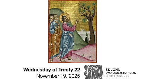 Wednesday of Trinity 22 — November 19, 2025