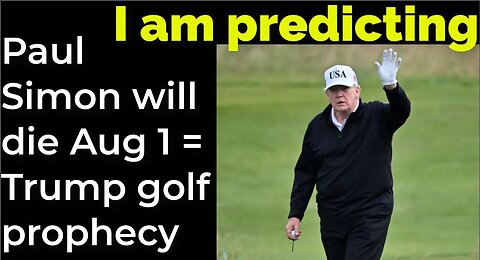 I am predicting: Paul Simon will die Aug 1 = Trump golf prophecy
