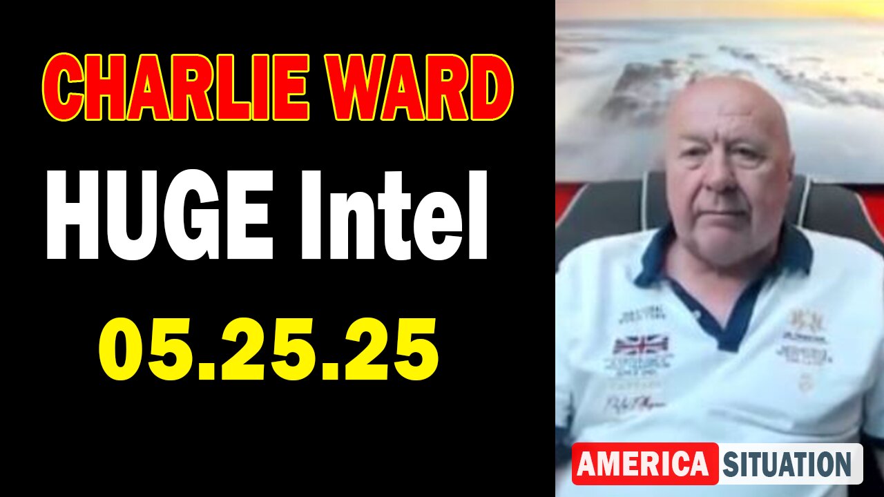 Charlie Ward HUGE Intel May 25: "Charlie Ward Daily News With Paul Brooker & Tom Renz"