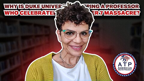 WHY IS DUKE UNIVERSITY KEEPING A PROFESSOR WHO CELEBRATED THE OCTOBER 7 MASSACRE?