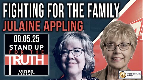 Fighting For The Family - Stand Up For The Truth w/ Julaine Appling