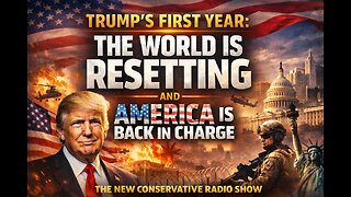 Trump's First Year: The World Is Resetting — And America Is Back in Charge