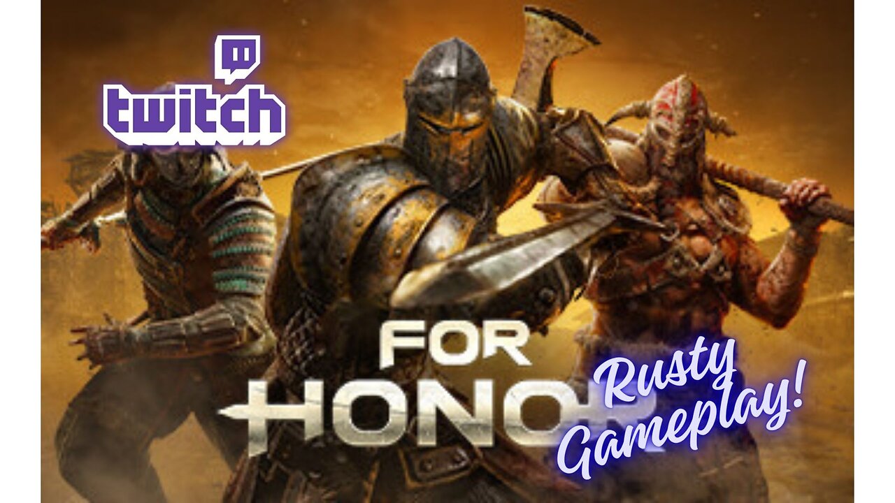 For Honor LIVE stream - rusty gameplay