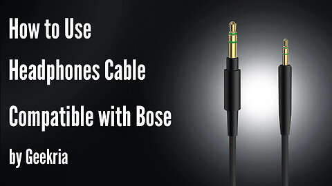 How to Use Headphones Cable Compatible with Bose by Geekria