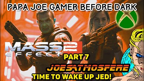 Papa Joe Gamer Before Dark: Mass Effect 2 Part 7, Cocktails & Fails!