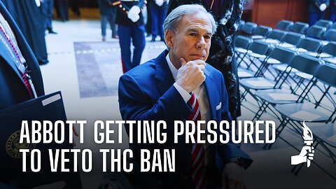 TX Gov Abbott PRESSURED to veto THC ban!