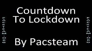 Countdown To Lockdown By Pacsteam