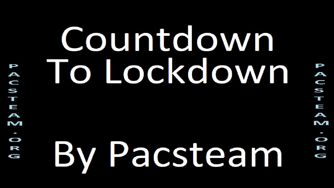 Countdown To Lockdown By Pacsteam