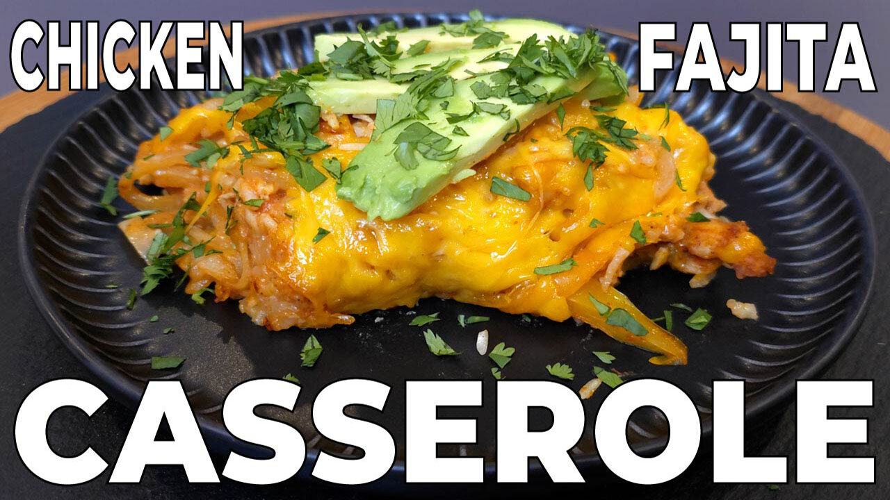 CHICKEN FAJITA CASSEROLE