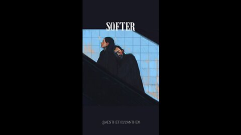 "Softer"