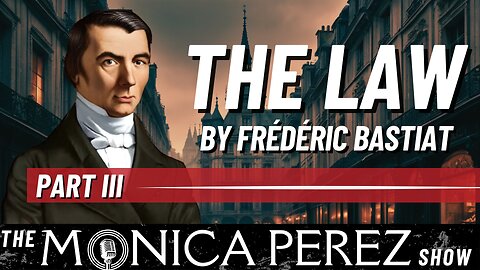 The Law by Frédéric Bastiat, part 3