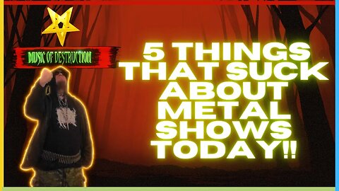 ⛓️5 Things That Suck About Metal Shows Today!⛓️