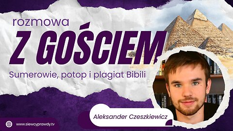 Sumerowie, potop i plagiat Biblii - Aleksander Czeszkiewicz
