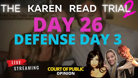 KAREN READ TRIAL LIVE STREAM with PANEL Day 26