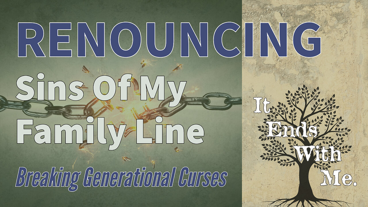 Renouncing Sins Of My Family Line - IT ENDS WITH ME - Ep.1