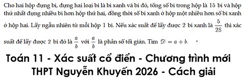 THPT Nguyễn Khuyến 2026: Cho hai hộp đựng bi, đựng hai loại bi là bi xanh và bi đỏ, tổng số bi trong
