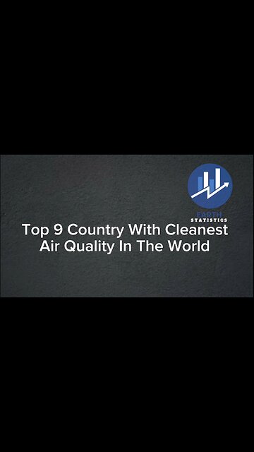 Top 9 Country With Cleanest Air Quality In The World...