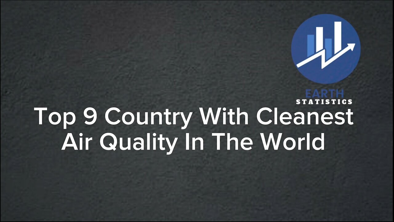 Top 9 Country With Cleanest Air Quality In The World...