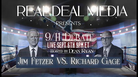 Real Deal Media's 9/11 Debate: Jim Fetzer VS Richard Gage