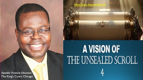 A VISION OF THE UNSEALED SCROLL [4]