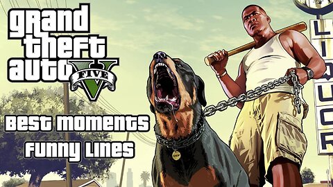 GTA 5: Franklin - Best Moments & Funny Lines