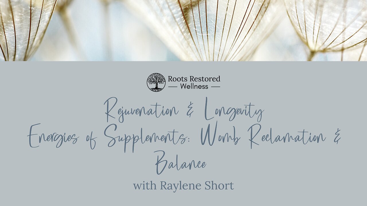 Rejuvenation & Longevity; Energies of Supplements Sessions