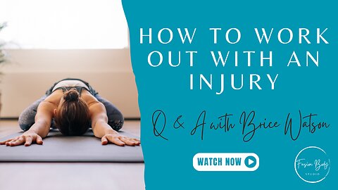 How to Work Out with an Injury | Q and A Session with Brice Watson | Spiritual Fitness Online