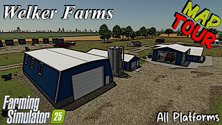 Map Tour | Welker Farms | Farming Simulator 25