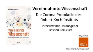 " VEREINNAHMTE WISSENSCHAFT : DIE CORONA-PROTOKOLLE DES ROBERT-KOCH-INSTITUTS " [Kurzversion]