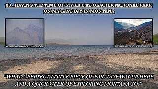 HAVING THE TIME OF MY LIFE AT GLACIER NATIONAL PARK ON MY LAST DAY IN MONTANA
