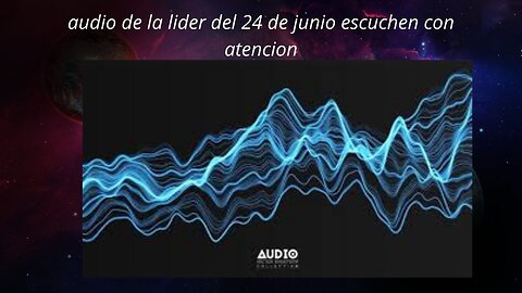 audio de la lider del 24 de junio escuchen con atencion
