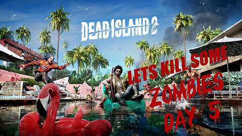 Dead Island 2 - Day 5