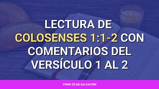 📖 ️Lectura de Colosenses 1:1-2 con comentarios del versículo 1 al 2