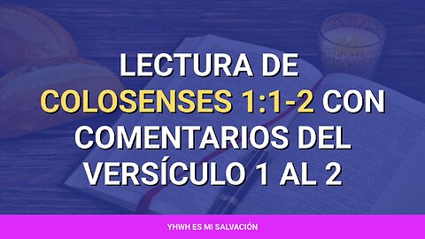 📖 ️Lectura de Colosenses 1:1-2 con comentarios del versículo 1 al 2