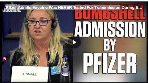 "Pfizer Confirms No Transmission Testing Conducted for Their Vaccine"