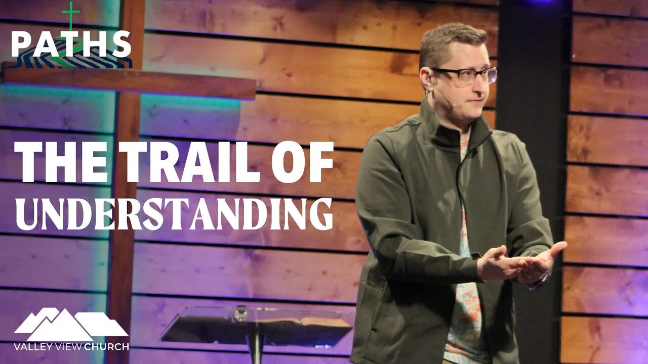The Trail of Understanding