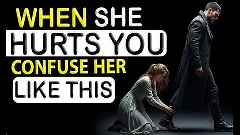 How to Handle a Woman Who Hurts You