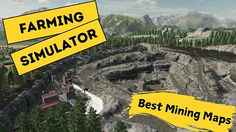 The Best Mining Maps in Farming Simulator