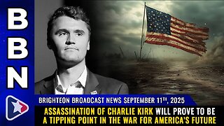 Assassination of Charlie Kirk will prove to be a TIPPING POINT in the war for America’s future